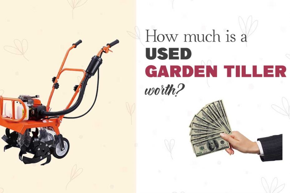 how much is a used garden tiller worth?